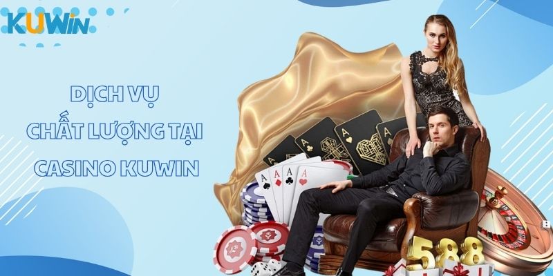 Casino Kuwin tạo sự hài lòng và thoải mái như đang ở sòng bạc cao cấp